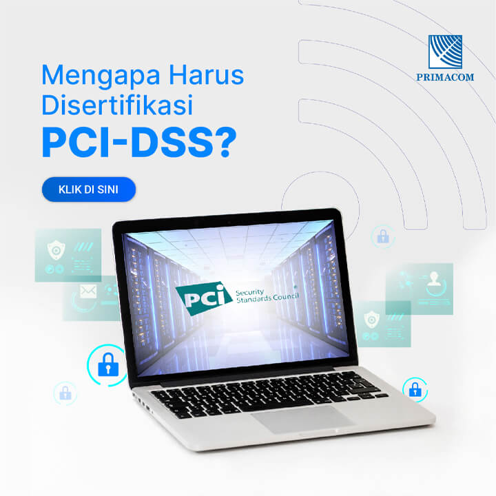 Mengapa Harus Disertifikasi PCI-DSS?