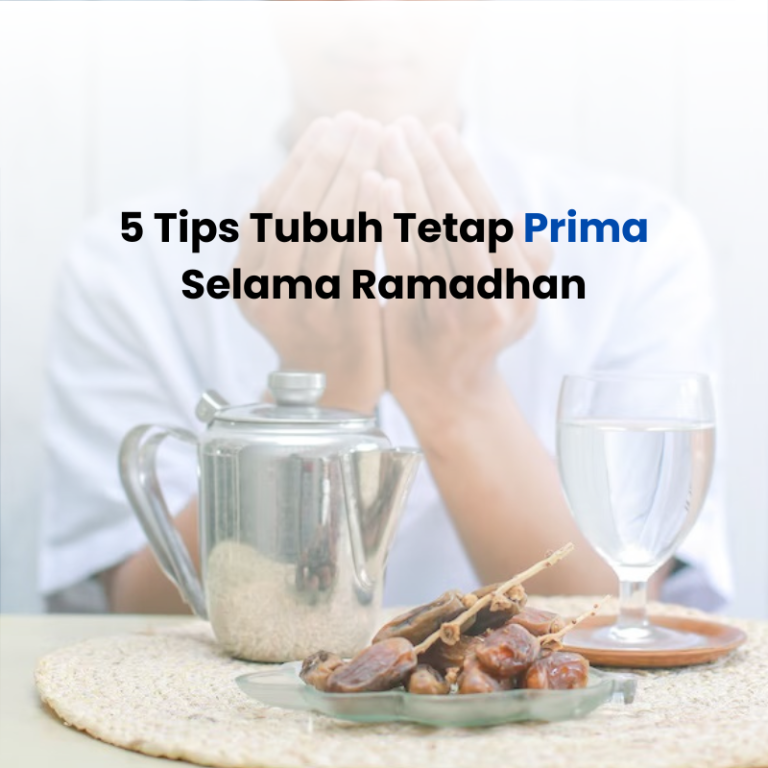 5 Tips agar Tubuh Tetap Prima selama Puasa Ramadan