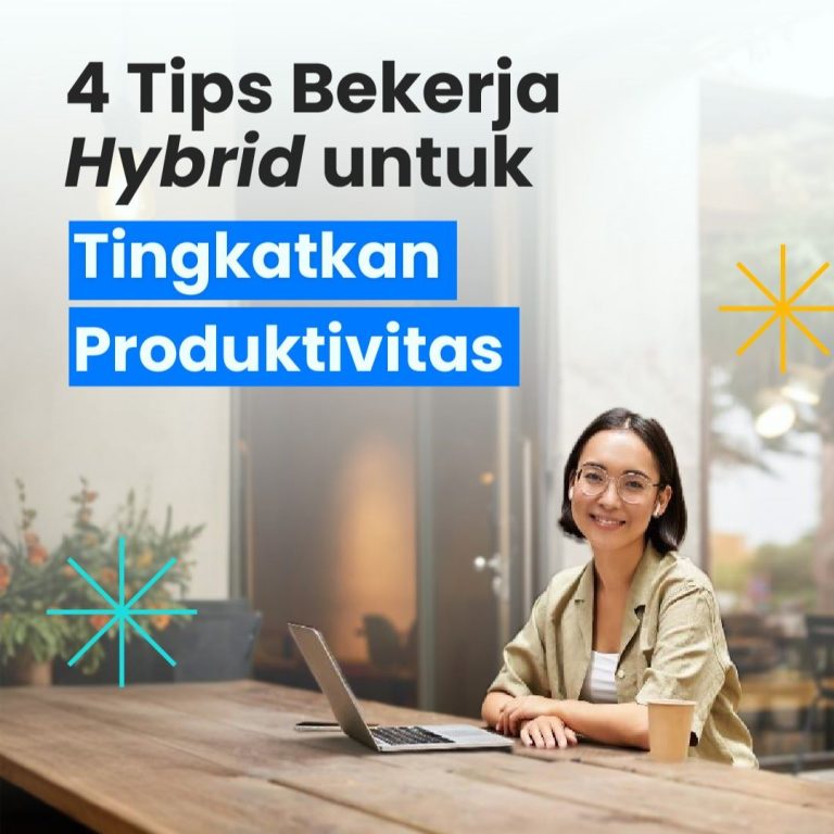 4 Tips Bekerja Hybrid untuk Tingkatkan Produktivitas